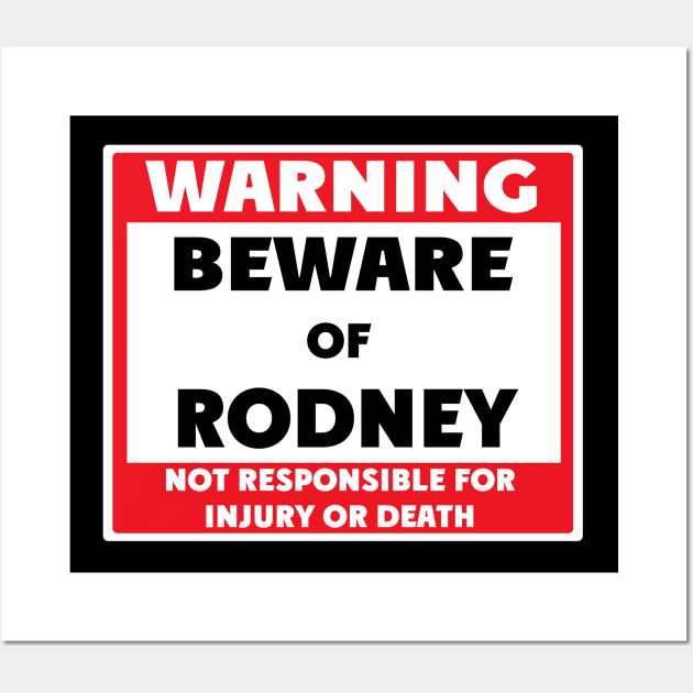 Beware of Rodney Wall Art by BjornCatssen